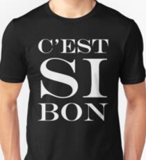 Si Bon! So Good French Expression Unisex T-Shirt