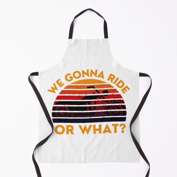 Item preview, we gonna ride or what designed and sold by Hey-Nice-Shirt.
