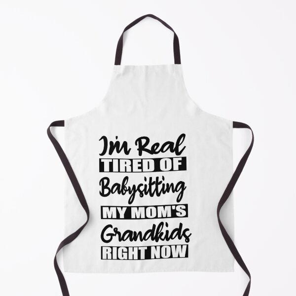 Item preview, I'm Real Tired of Babysitting My Mom's Grandkids Right Now Funny Grandma Sayings designed and sold by ilias13.