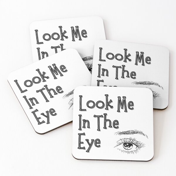 Item preview, Look Me In The Eye Funny designed and sold by AmberSiraj.