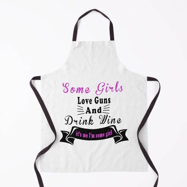 Item preview, Fuuny girls Some Girls Love Guns And Drink Wine, it's me I'm some girl,gift idea for lovers drink and Guns designed and sold by Mac Store.
