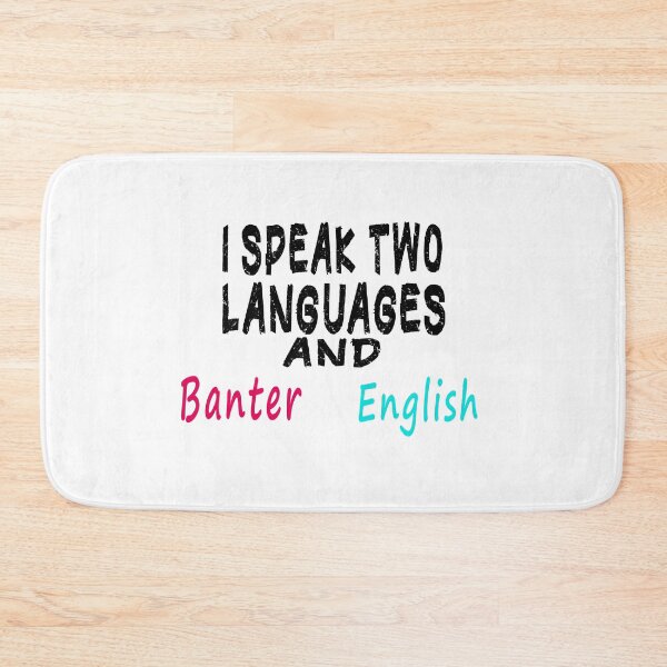 Item preview,  Fuuny English I speak two languages: Banter and English ,gift idea for lovers english designed and sold by Mac Store.