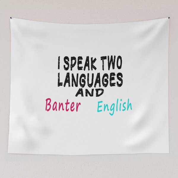 Item preview,  Fuuny English I speak two languages: Banter and English ,gift idea for lovers english designed and sold by Mac Store.