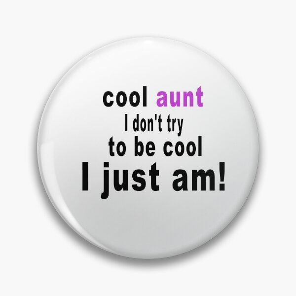 Item preview, Fuuny aunt cool aunt I don't try to be cool I just am! ,gift idea for lovers aunt designed and sold by Mac Store.