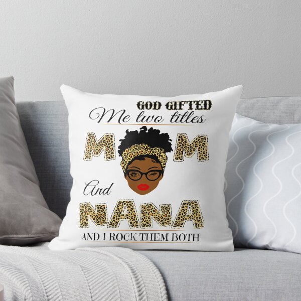 Item preview, God gifted me two titles mom and nana and I rock them both designed and sold by joandinkelSH.