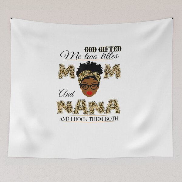 Item preview, God gifted me two titles mom and nana and I rock them both designed and sold by joandinkelSH.