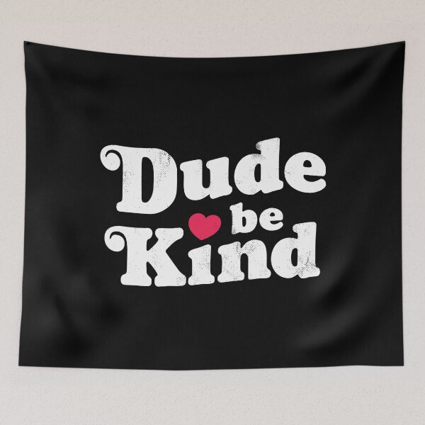 Item preview, Dude Be Kind Anti Bullying Shirt for Men Women Boys Girls Kids Gifts designed and sold by LiqueGifts.