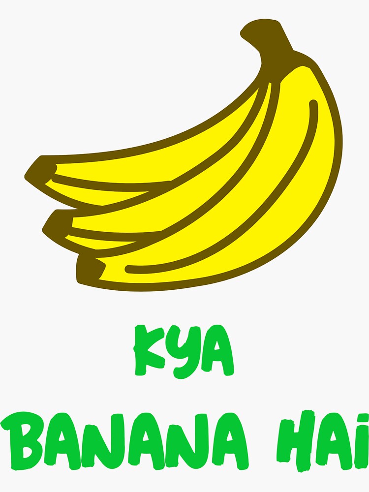 "Kya Banana Hai" Sticker for Sale by Bgonsalv Redbubble