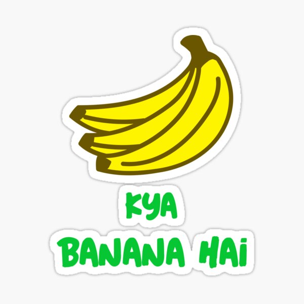 "Kya Banana Hai" Sticker for Sale by Bgonsalv Redbubble