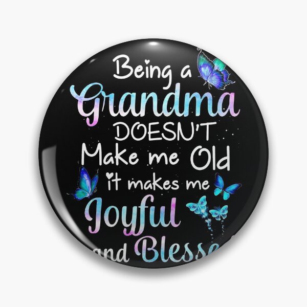 Item preview, Being A Grandma Doesn't Make Me Old It Makes Me Joyful And Blessed designed and sold by Ferdynand.