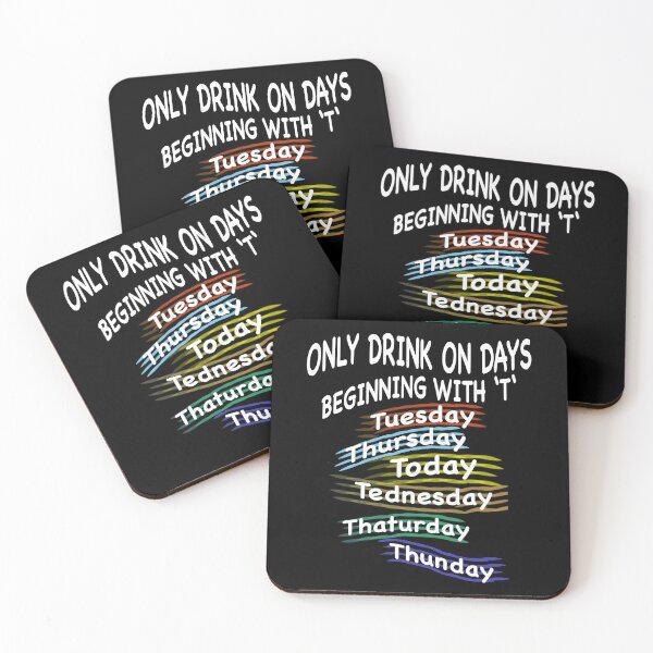 Item preview, Only Drink on Days beginning with T - Funny Party Sayings T-Shirt designed and sold by KDesigns85.