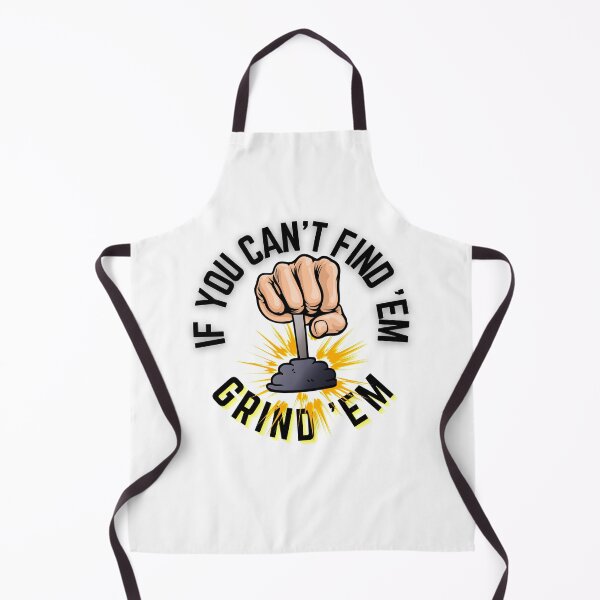 Item preview, If you can't find 'em grind 'em - guy designed and sold by SimplePlain.