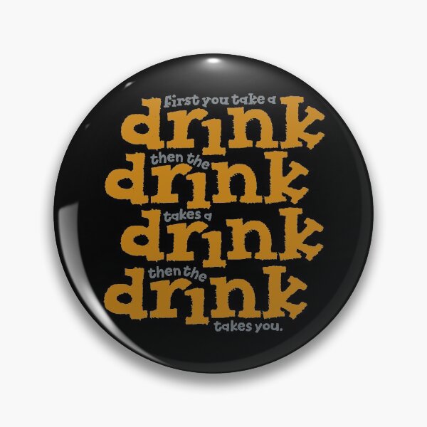 Item preview, First you take a drink... v.3 designed and sold by x1brett.