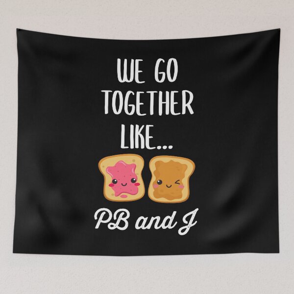 Item preview, We Go Together Like PB and J Cute designed and sold by azmndesigns.