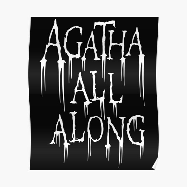 "Agatha All Along" Poster By EvalynJoyce | Redbubble