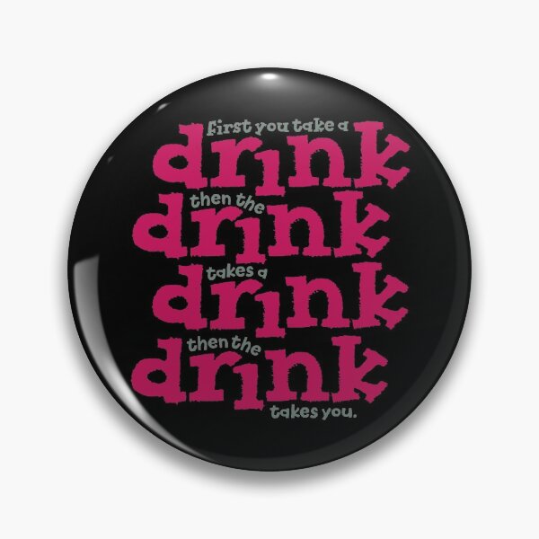Item preview, First you take a drink... v.4 designed and sold by x1brett.