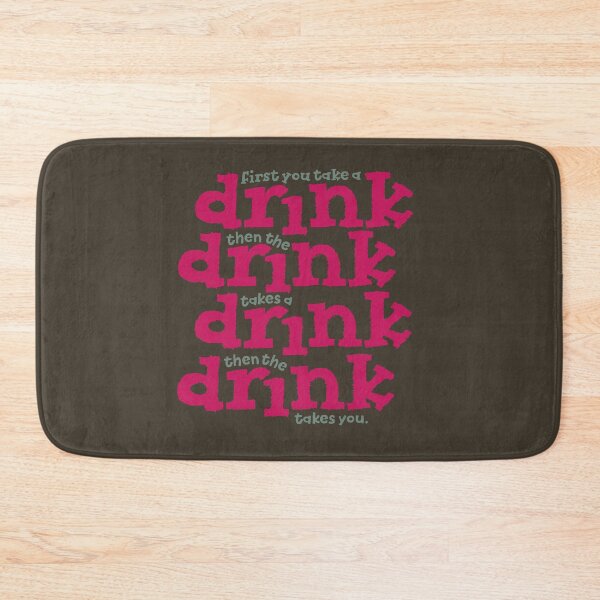 Item preview, First you take a drink... v.4 designed and sold by x1brett.