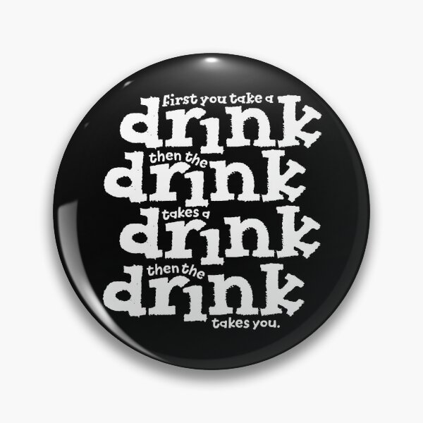 Item preview, First you take a drink... v.7 designed and sold by x1brett.