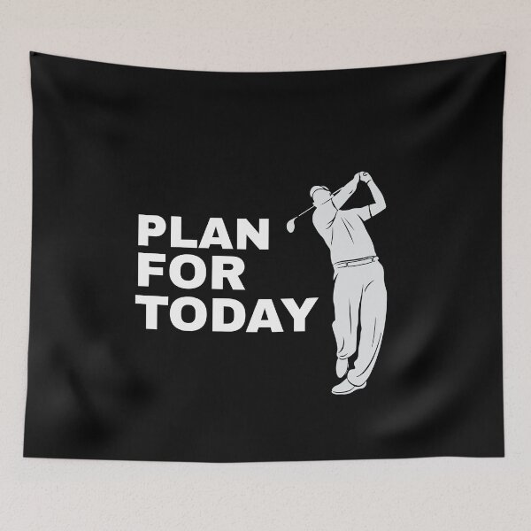 Artikelvorschau, Planen Sie für heute Golf Golfer Golf Funny Golf entworfen und verkauft von Superhero Gear.