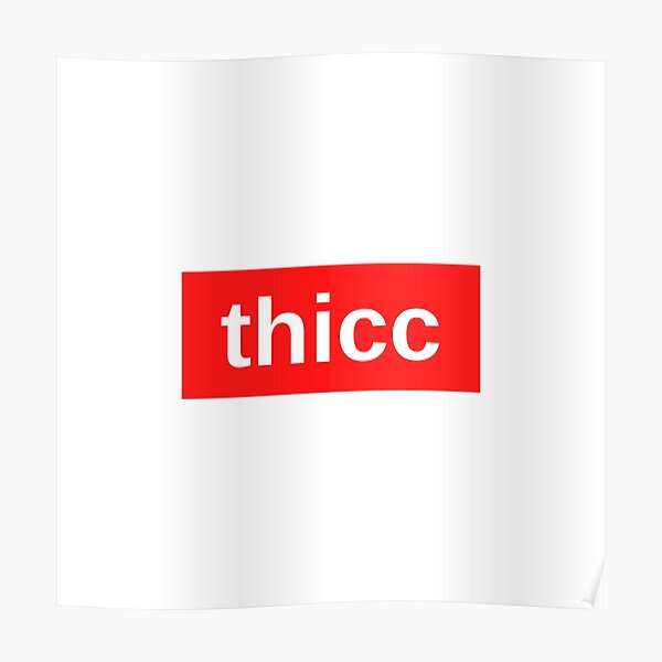 thicc Poster for Sale by UltraRare47