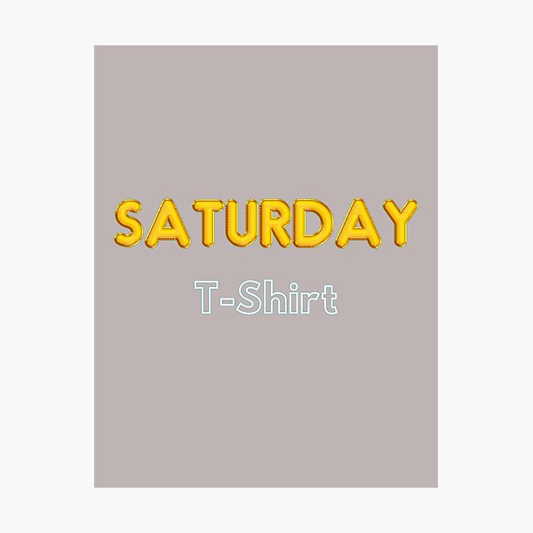 Item preview, Saturdays T-Shirt only designed and sold by LjuboDesign.