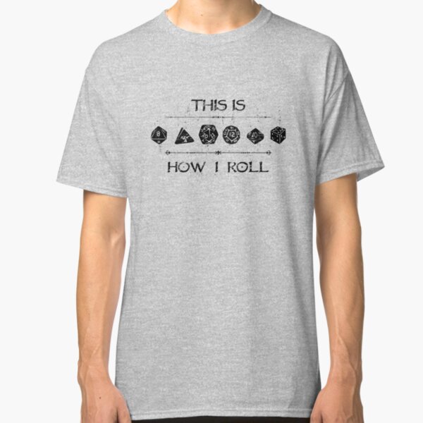 This Is How I Roll Classic T-Shirt