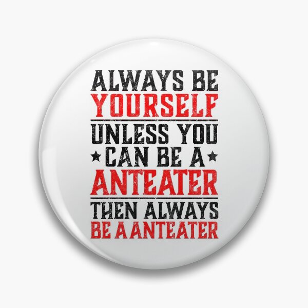 Item preview, Anteater be yourself South America bear saying designed and sold by madgrfx.
