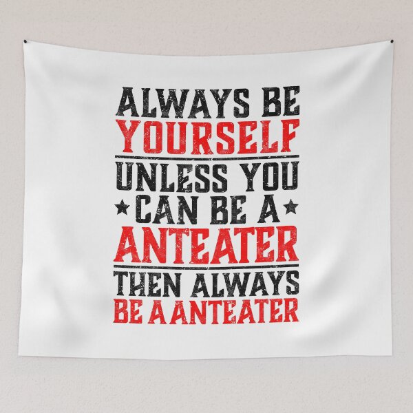 Item preview, Anteater be yourself South America bear saying designed and sold by madgrfx.