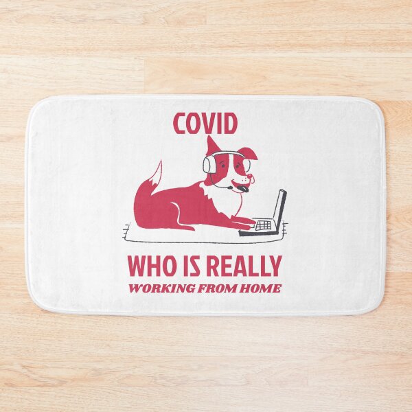 Item preview, COVID WHO IS REALLY WORKING FROM HOME designed and sold by DomGDesign.