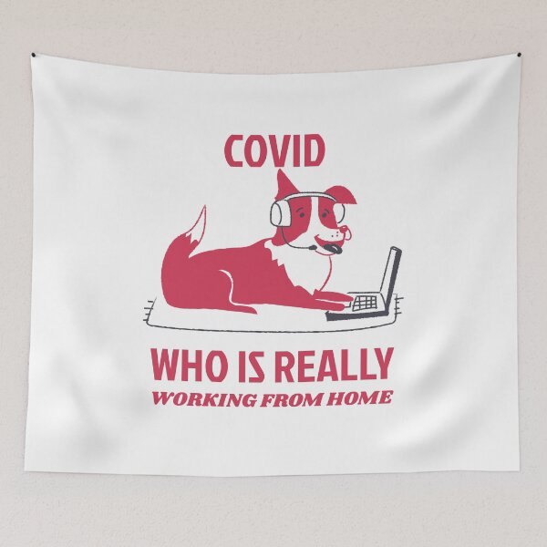 Item preview, COVID WHO IS REALLY WORKING FROM HOME designed and sold by DomGDesign.