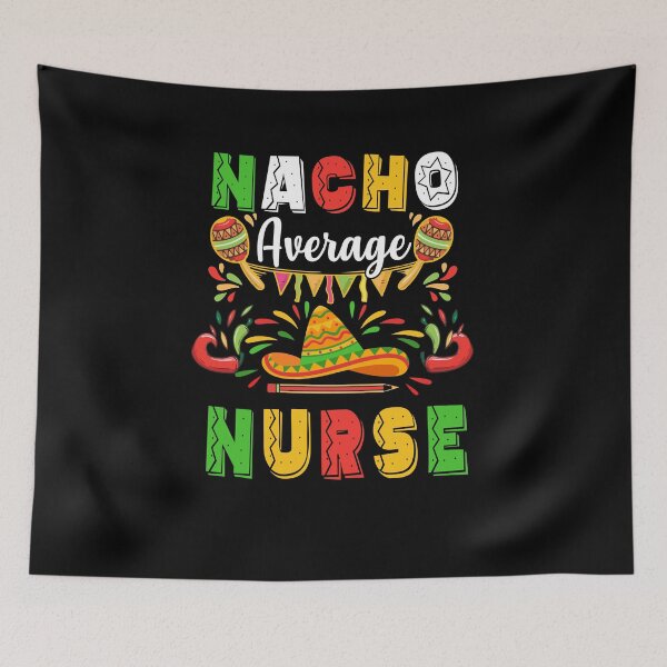 Item preview, Nacho Average Nurse Cinco De Mayo Mexican Party designed and sold by cadieuxart.