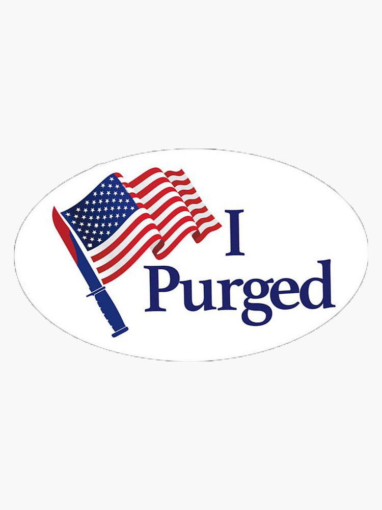 I Purged Sticker For Sale By JackGrazi Redbubble i-purged-sticker-for-sale-by-jackgrazi-redbubble
