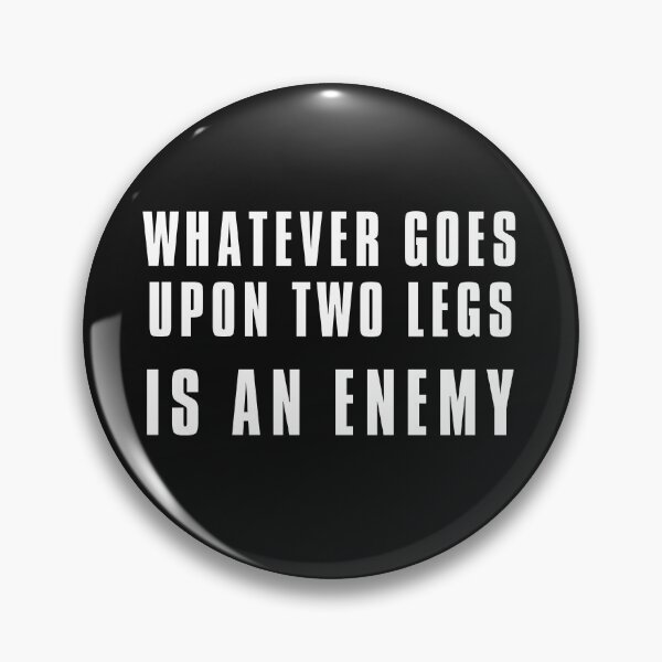 Item preview, Whatever goes upon two legs is an enemy designed and sold by HobbiesAndFun.