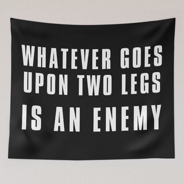Item preview, Whatever goes upon two legs is an enemy designed and sold by HobbiesAndFun.
