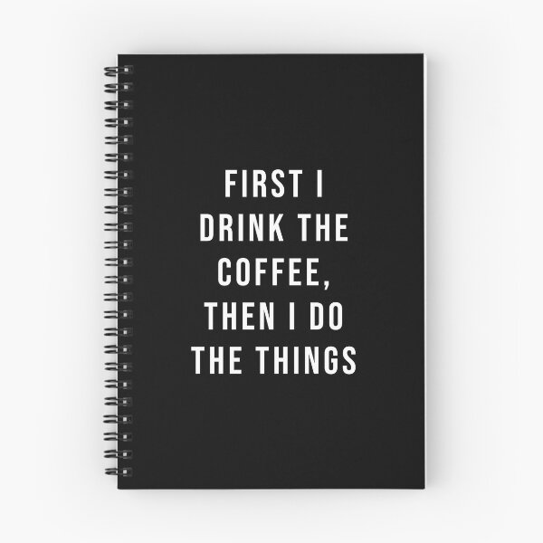 Item preview, First I Drink the Coffee Then I Do The Things black and white  designed and sold by corbrand.