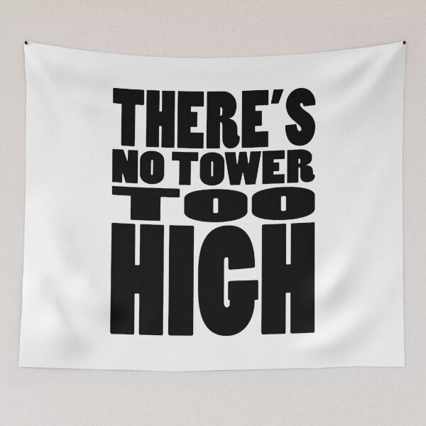 Item preview, THERE'S NO TOWER TOO HIGH | Rap lyrics quote designed and sold by Cevil.