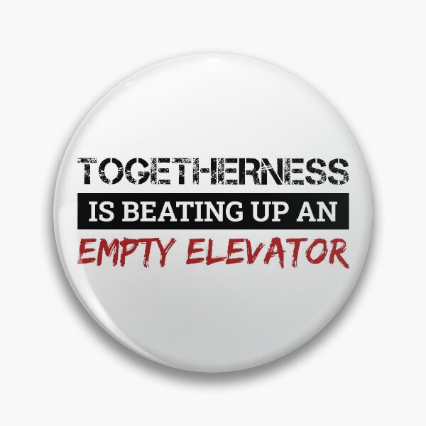 Item preview, Togetherness Is Beating Up An Empty Elevator designed and sold by FilipeFerreira.