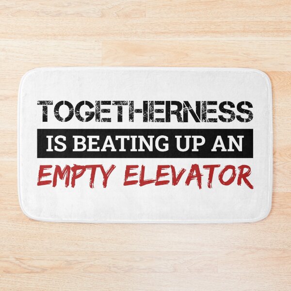 Item preview, Togetherness Is Beating Up An Empty Elevator designed and sold by FilipeFerreira.