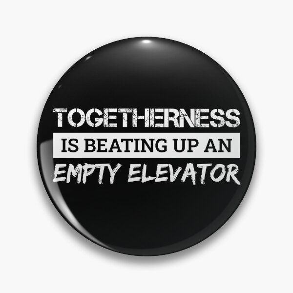 Item preview, Togetherness Is Beating Up An Empty Elevator (White) designed and sold by FilipeFerreira.