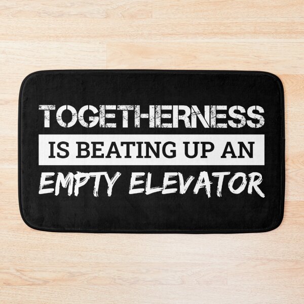 Item preview, Togetherness Is Beating Up An Empty Elevator (White) designed and sold by FilipeFerreira.