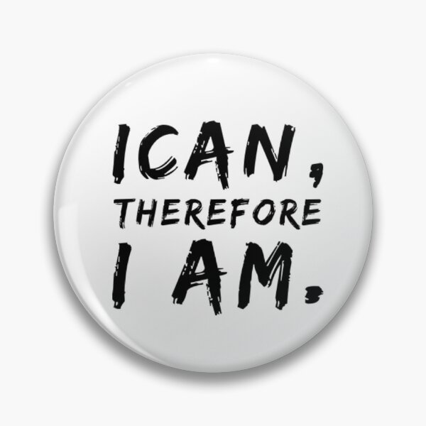 Item preview, I can, therefore I am designed and sold by Lungerman.
