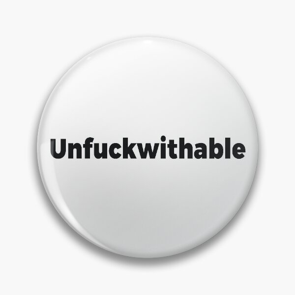 Item preview, Unfuckwithable sarcastic joke designed and sold by RedYolk.