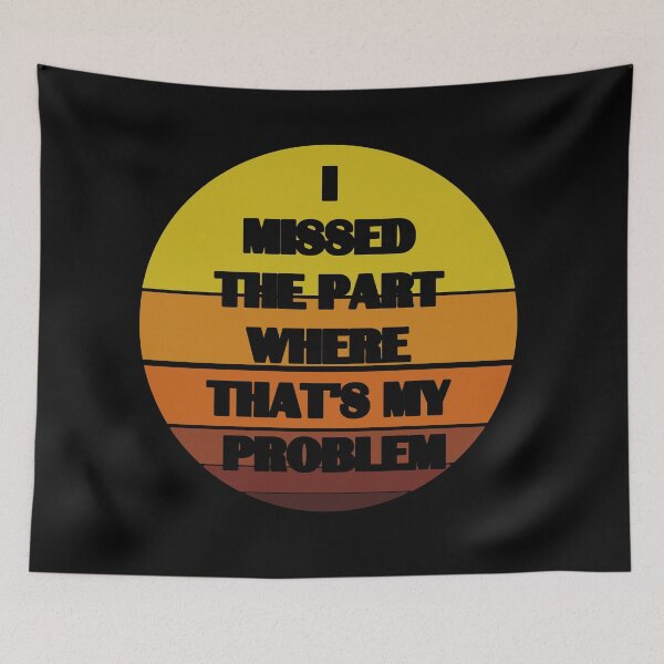 Item preview, I missed the part where that's my problem silhouette designed and sold by zareworks.