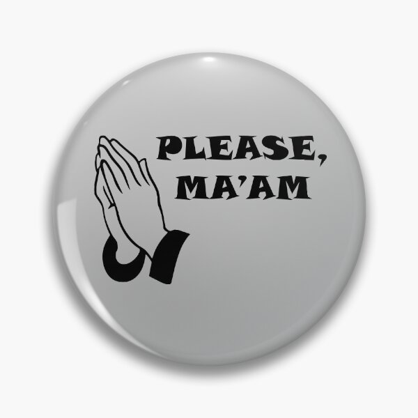 Item preview, Please, Ma'am designed and sold by Ama-S.