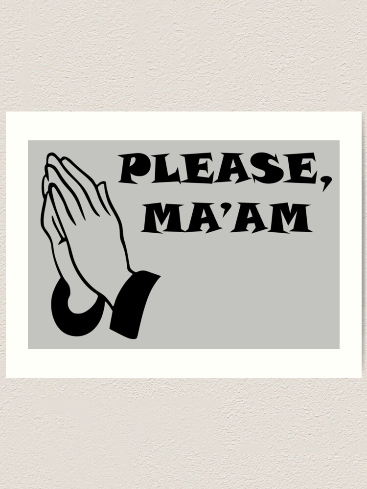 Alternate view of Please, Ma'am Art Print