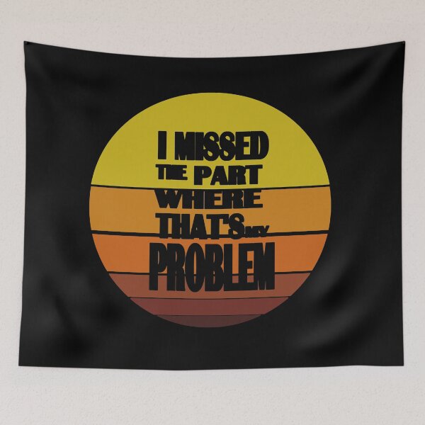 Item preview, I missed the part where that's my problem silhouette designed and sold by zareworks.