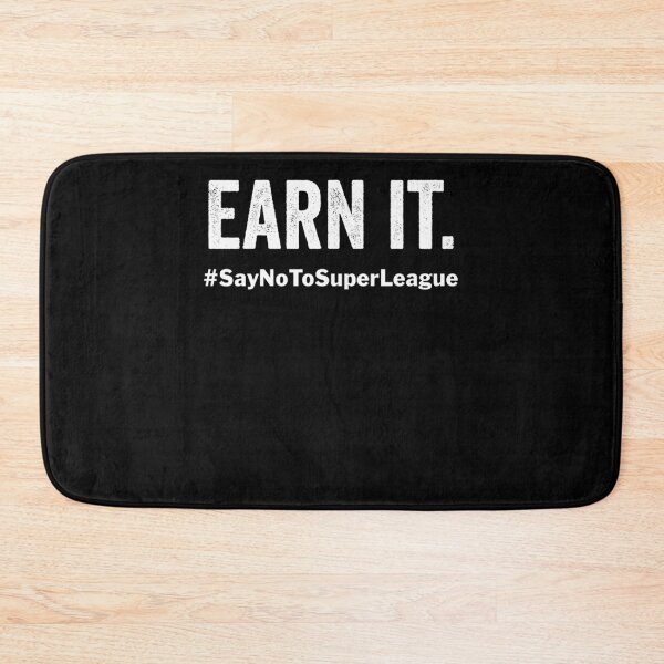 Item preview, Earn It Say No To Super League designed and sold by TraceyBrakus.