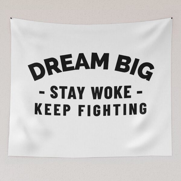 Item preview, Dream Big, Stay Woke, Keep Fighting designed and sold by YOYOCollection.