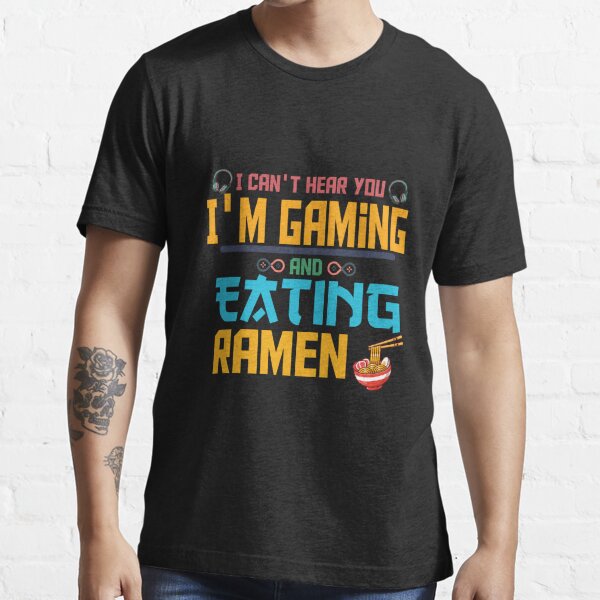 Can't Hear You I'm Gaming Player Video Game Cool Gamer Gift T-Shirt