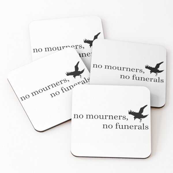 Item preview, no mourners, no funerals - six of crows designed and sold by bwayjime.